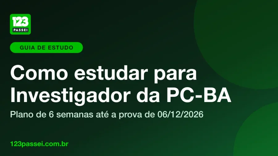 Capa do guia Como estudar para Investigador da PC-BA até 6 de dezembro, com o logo da 123 Passei sobre fundo verde