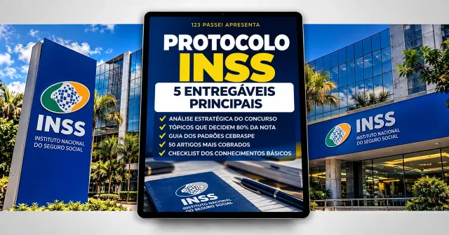 Protocolo INSS, material com 5 entregáveis principais: análise estratégica do concurso, tópicos que mais pesam na nota, guia dos padrões Cebraspe, 50 artigos mais cobrados e checklist de conhecimentos básicos