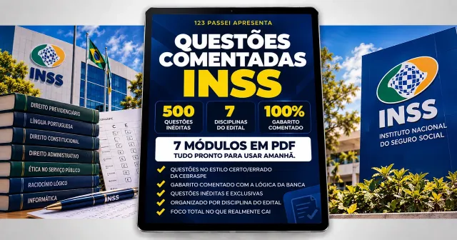 Questões Comentadas INSS, material em PDF com 500 questões inéditas, 7 disciplinas do edital e gabarito comentado, no estilo certo ou errado da Cebraspe