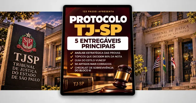 Protocolo TJ-SP, material com 5 entregáveis principais: análise estratégica das provas, tópicos que mais pesam na nota, guia do estilo Vunesp, 50 artigos mais cobrados e checklist do Bloco III